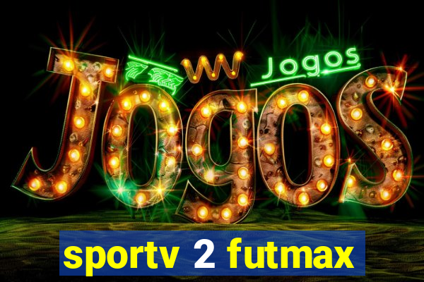 sportv 2 futmax